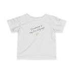 “Screaming Is My Love Language” Infant Tee