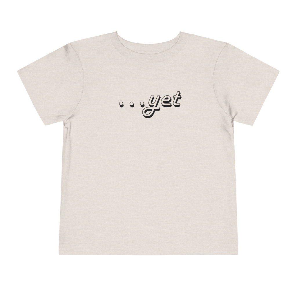 "The Power Of ...Yet" Toddler Tee