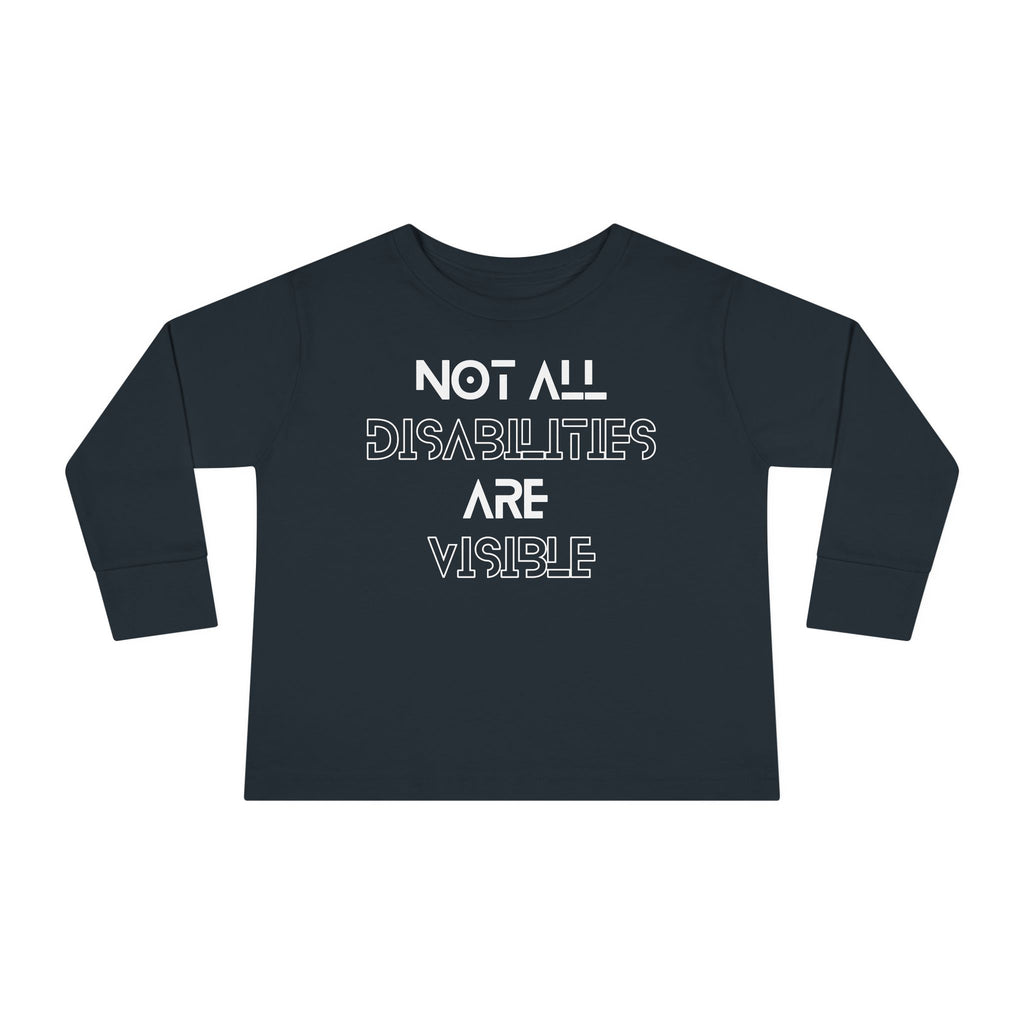 “Not All Disabilities Are Visible” Toddler Long Sleeve