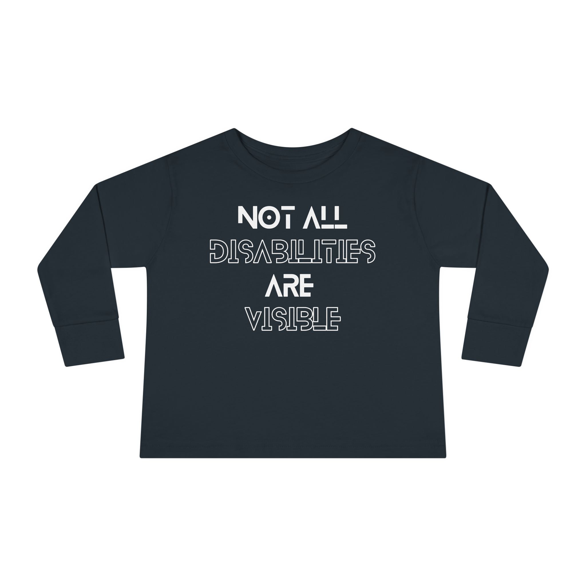 “Not All Disabilities Are Visible” Toddler Long Sleeve