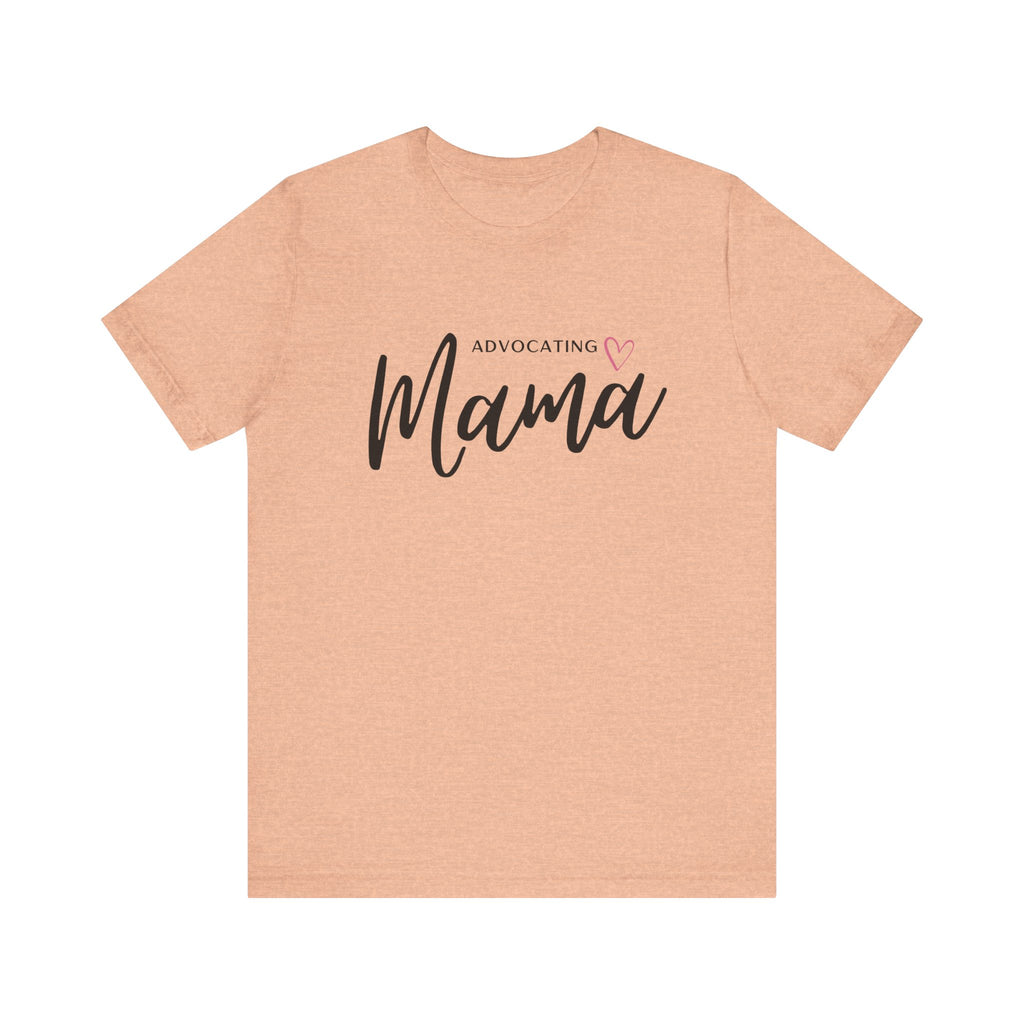 “Advocating Mama” Women’s Tee