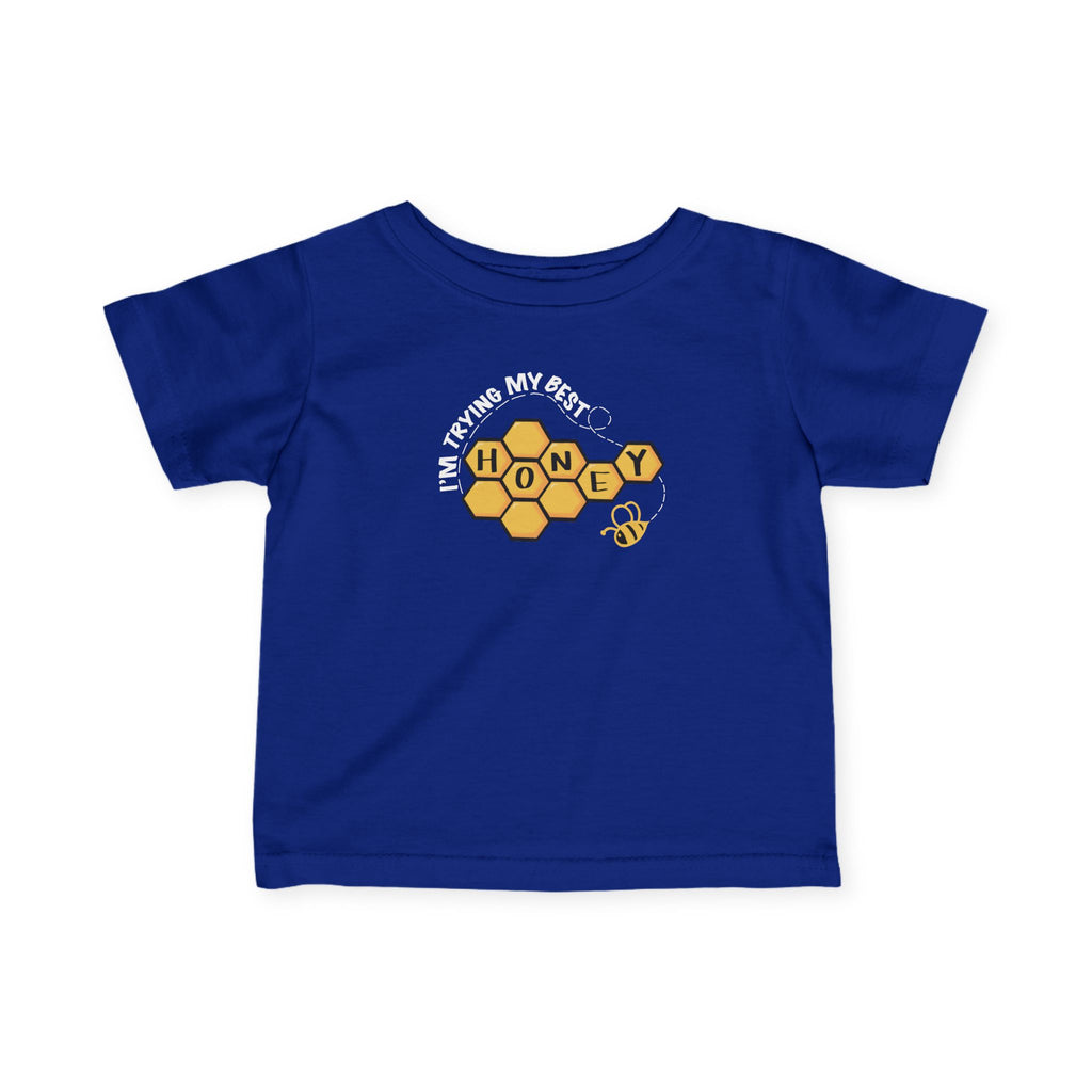 "I'm Trying My Best Honey" Infant Tee