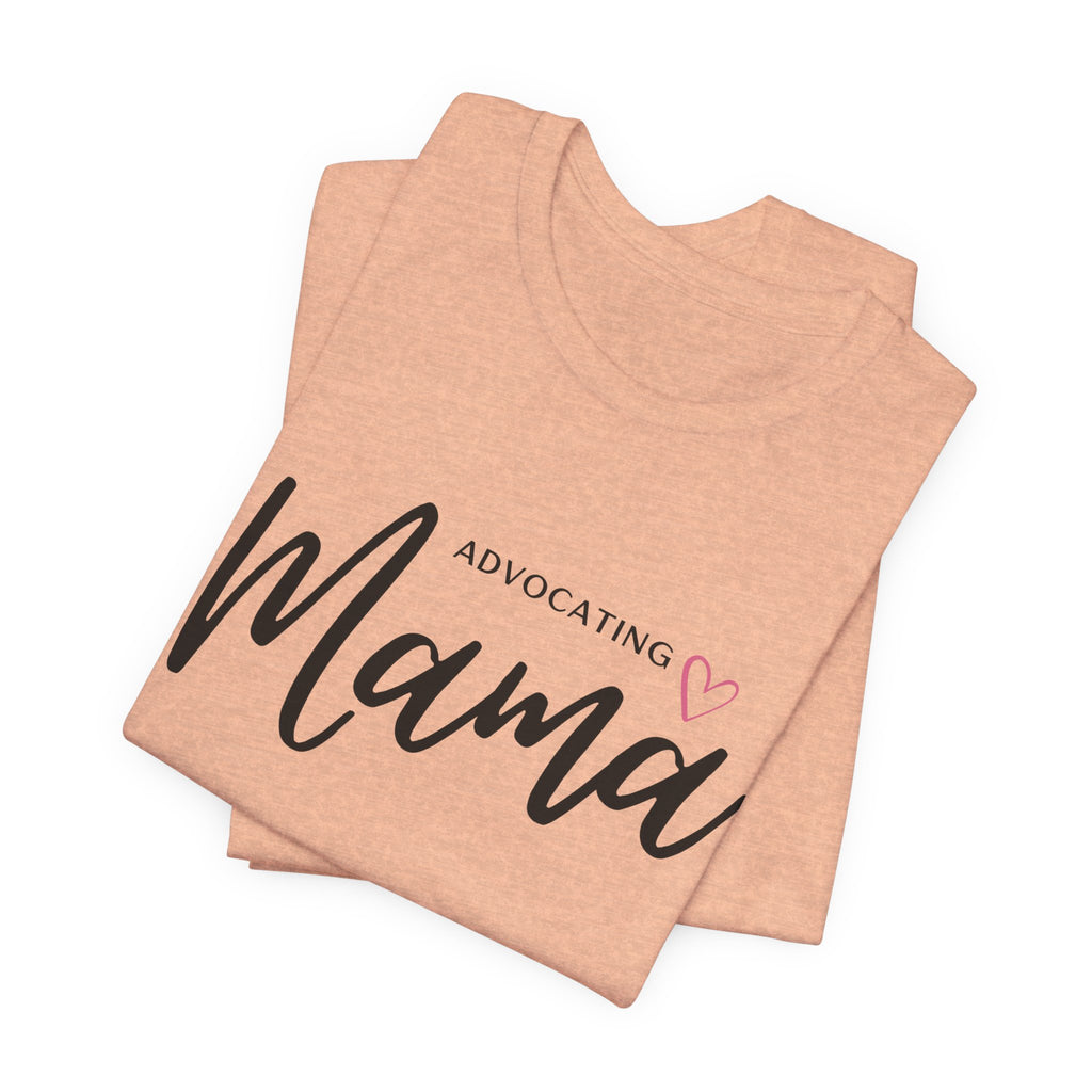 “Advocating Mama” Women’s Tee