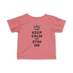 “Keep Calm & Stim On” Infant Tee