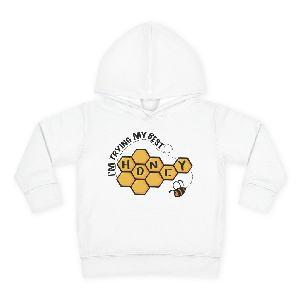 "I'm Trying My Best Honey" Toddler Hoodie