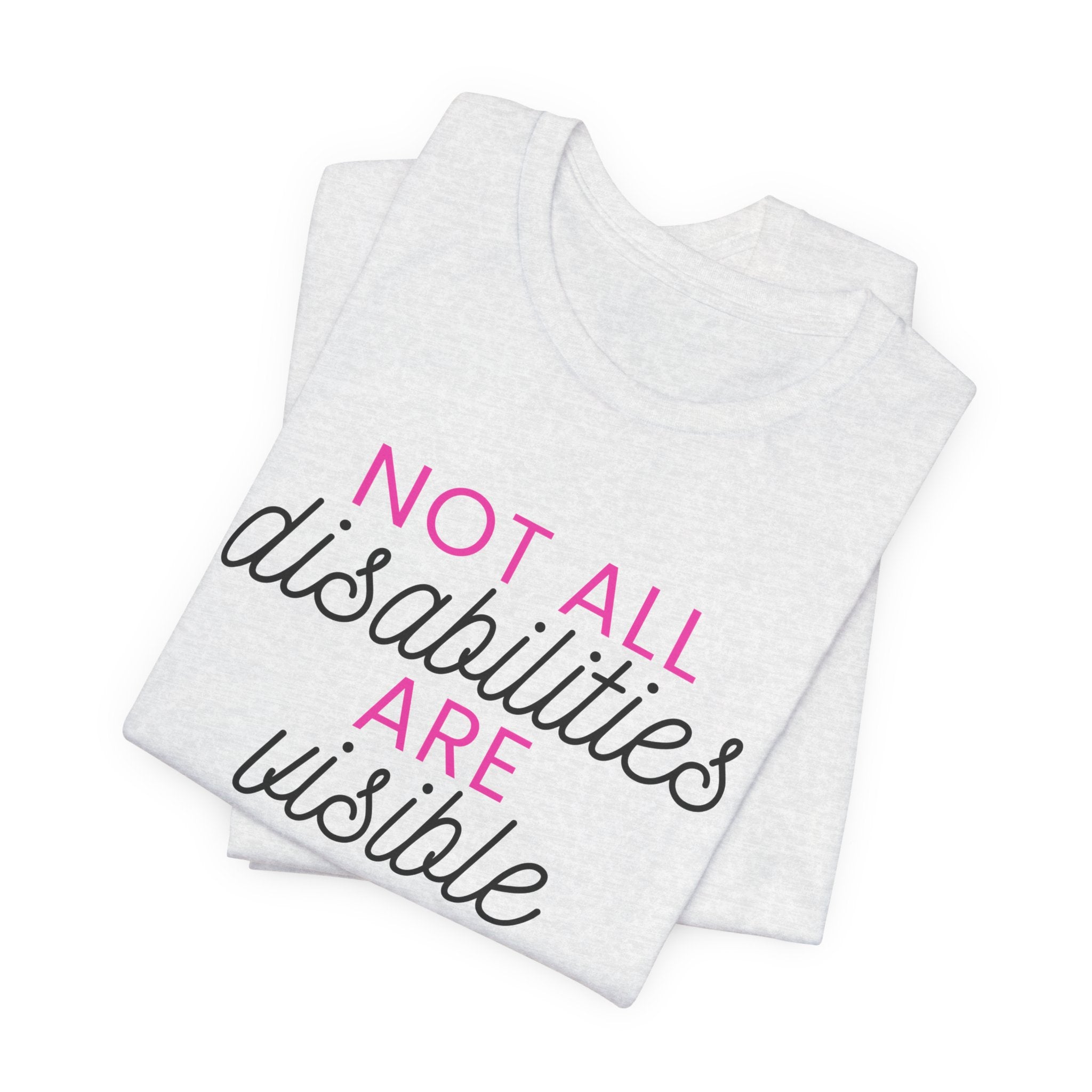 “Not All Disabilities Are Visible” Women’s Tee