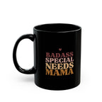 “Badass Special Needs Mama” Coffee Mug