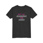 "Not All Disabilities Are Visible" Youth Tee
