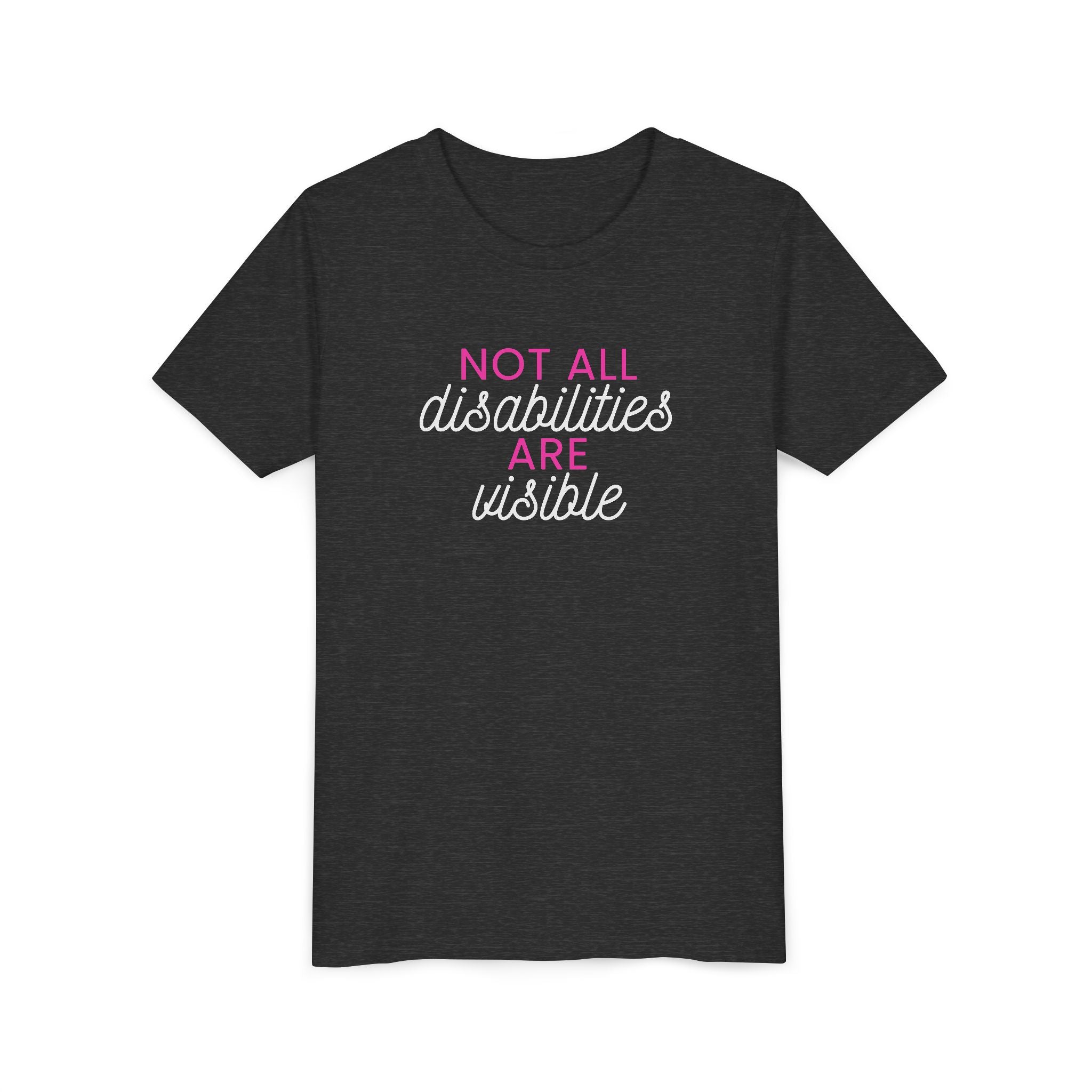 "Not All Disabilities Are Visible" Youth Tee