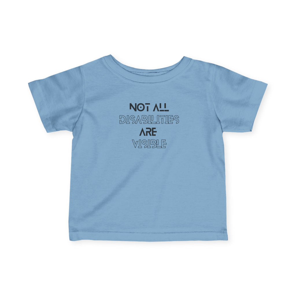 “Not All Disabilities Are Visible” Infant Tee