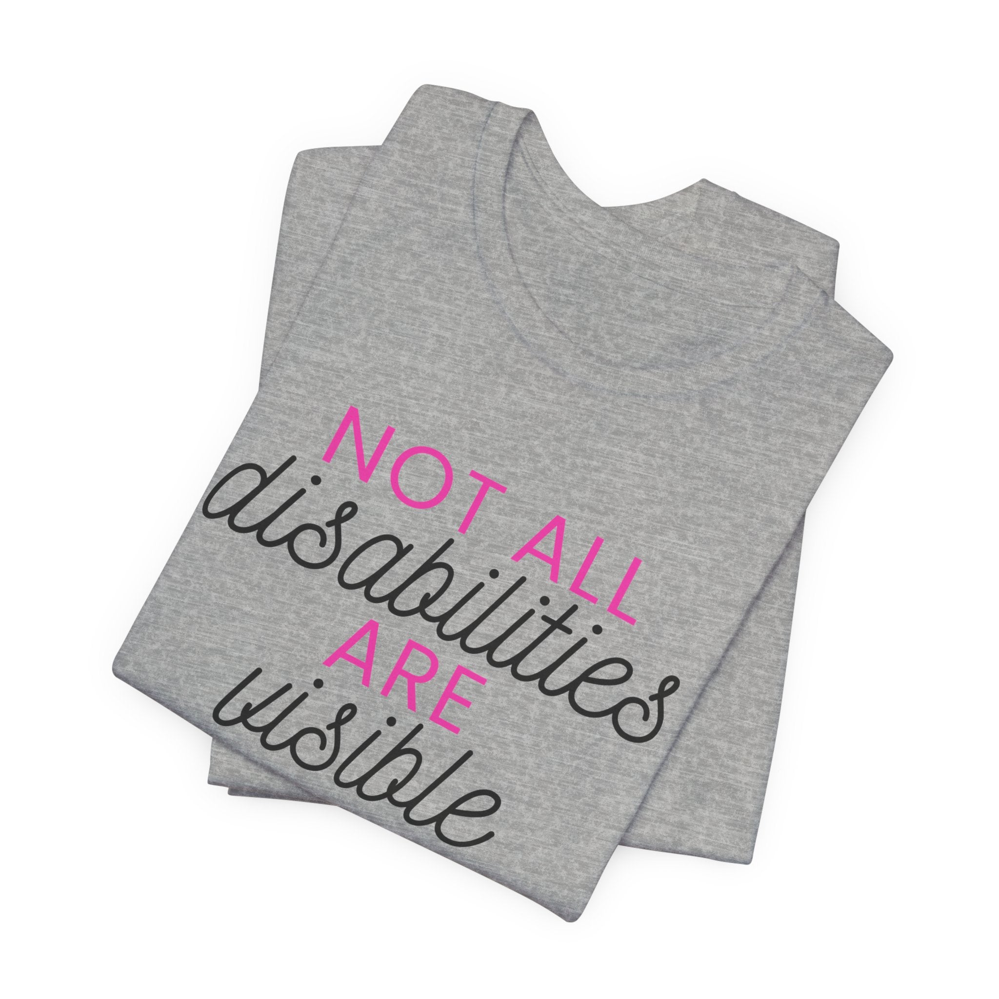 “Not All Disabilities Are Visible” Women’s Tee