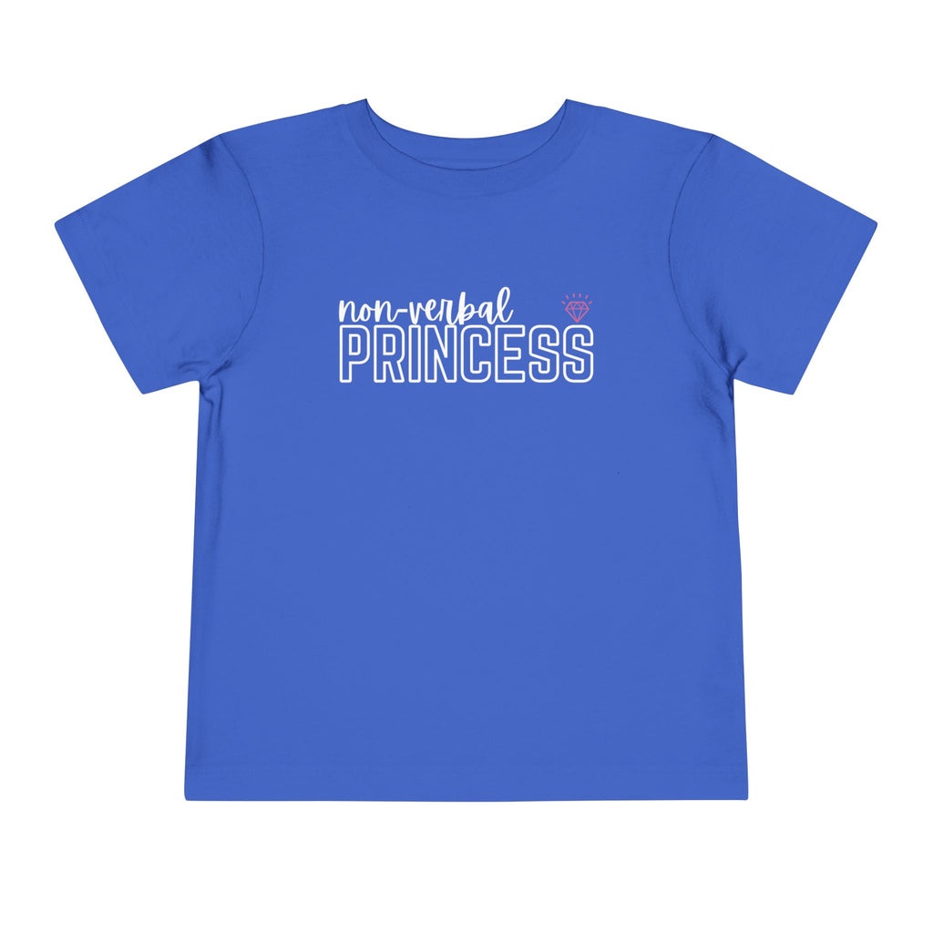 “Non-Verbal Princess” Toddler Tee