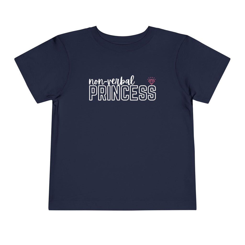 “Non-Verbal Princess” Toddler Tee