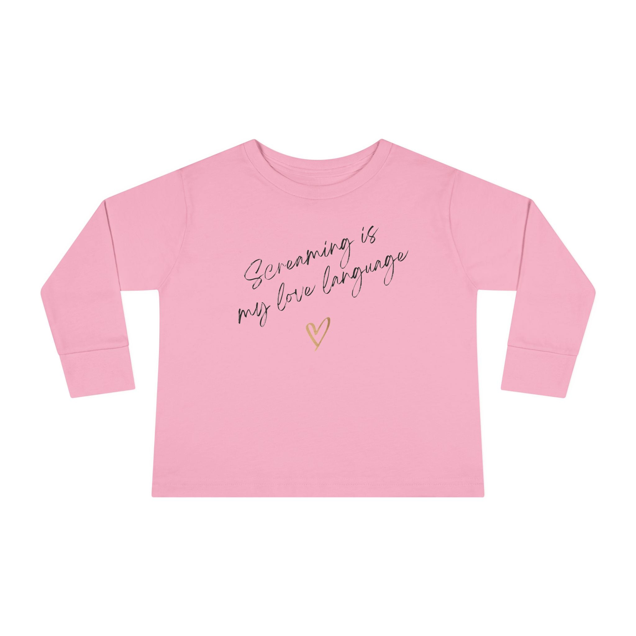 “Screaming Is My Love Language” Toddler Long Sleeve