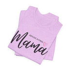 “Advocating Mama” Women’s Tee