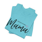 “Advocating Mama” Women’s Tee