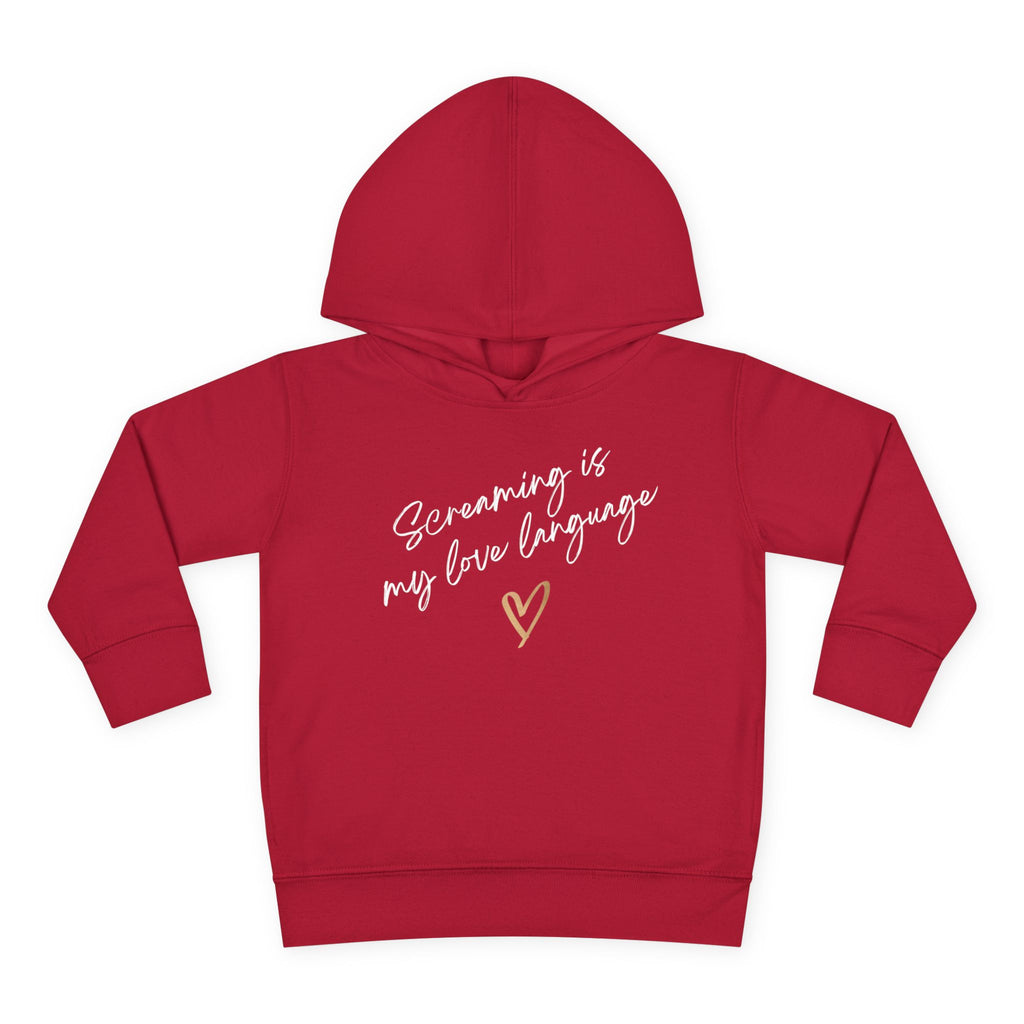 “Screaming Is My Love Language” Toddler Hoodie