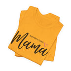 “Advocating Mama” Women’s Tee