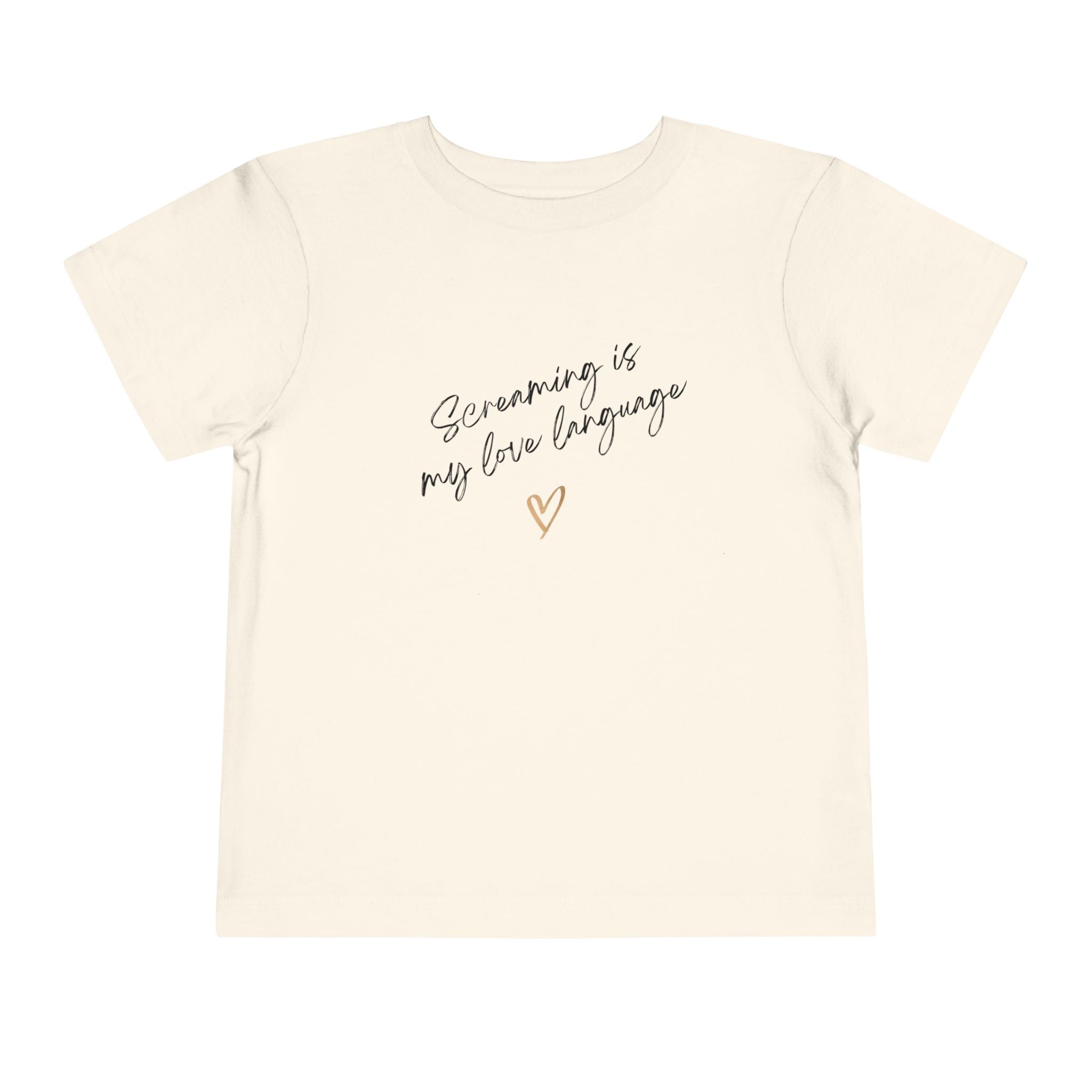 “Screaming Is My Love Language” Toddler Tee