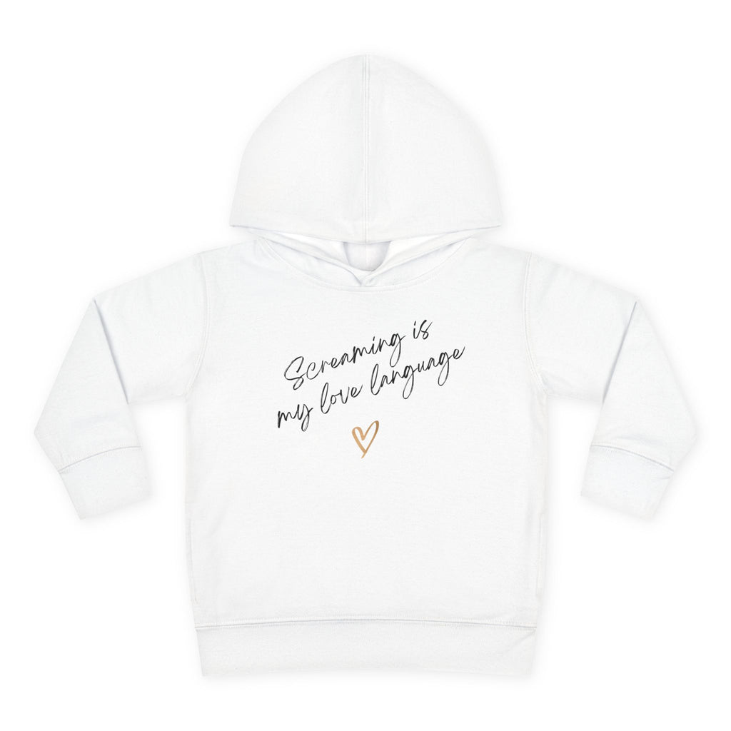 “Screaming Is My Love Language” Toddler Hoodie