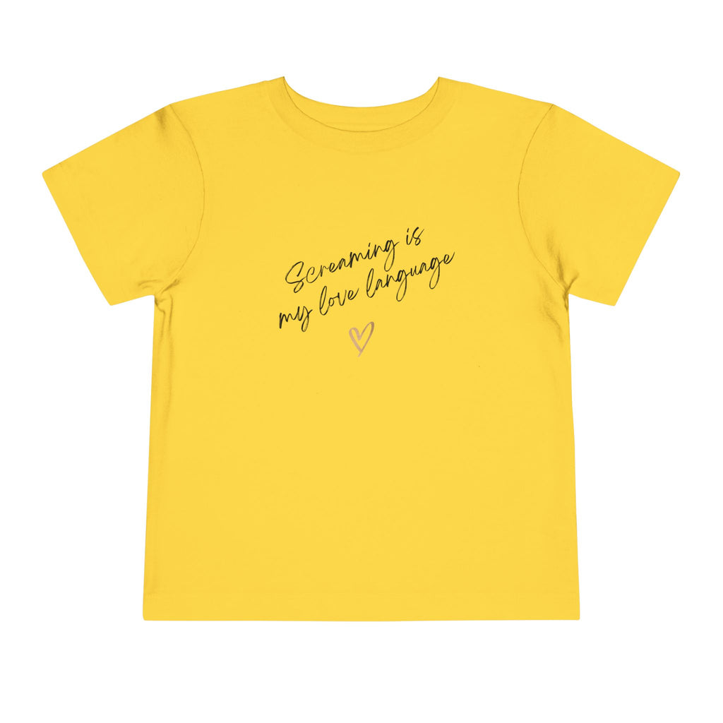 “Screaming Is My Love Language” Toddler Tee