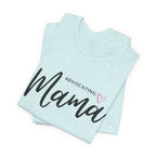 “Advocating Mama” Women’s Tee