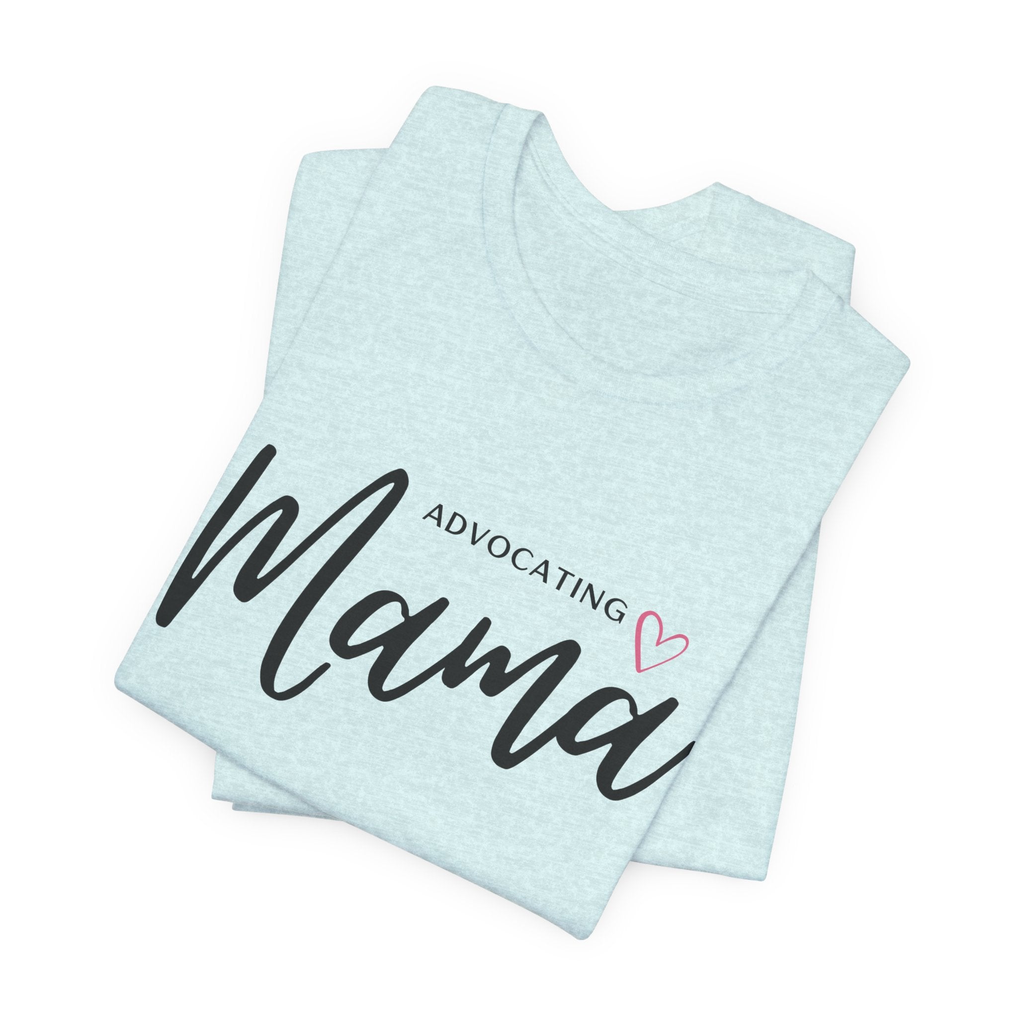 “Advocating Mama” Women’s Tee