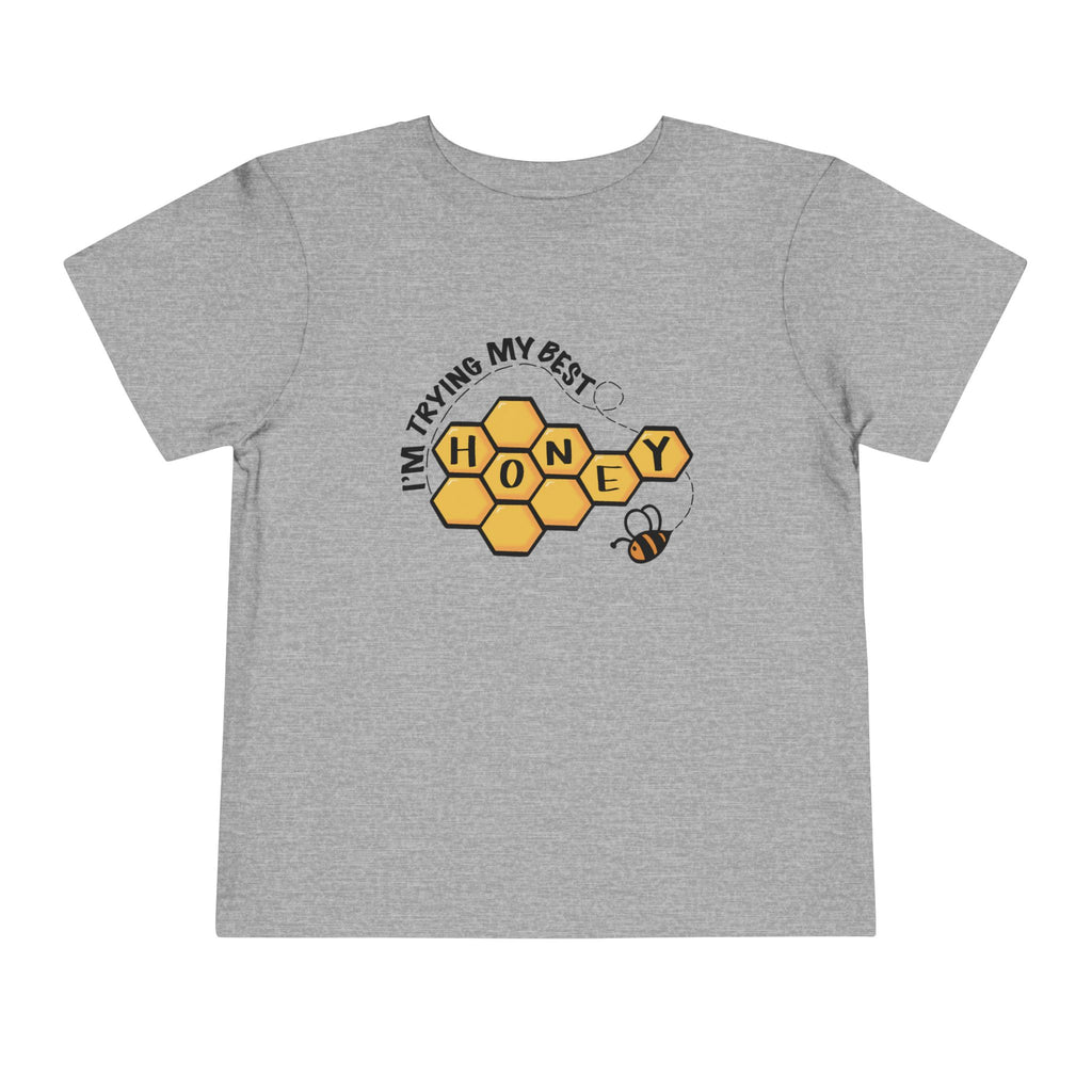 "I'm Trying My Best Honey" Toddler Tee