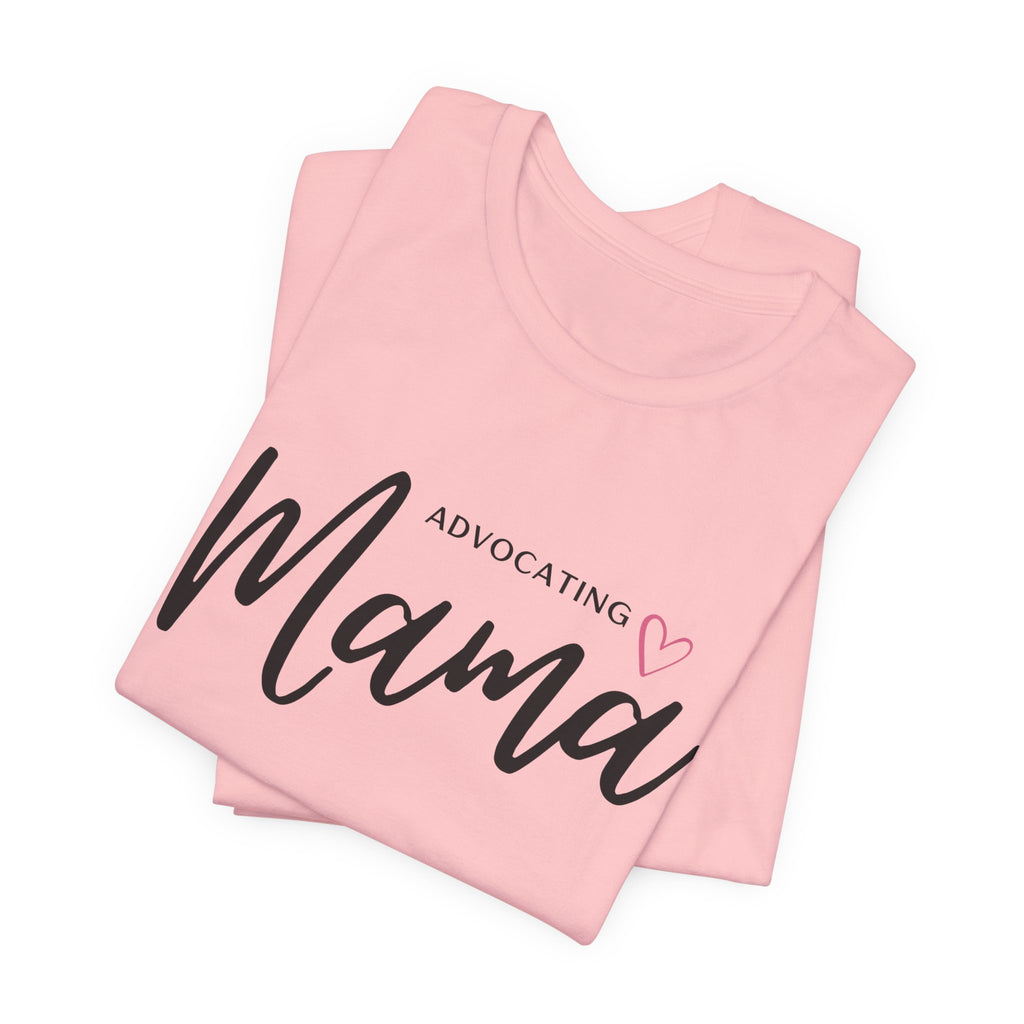 “Advocating Mama” Women’s Tee