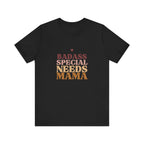 “Badass Special Needs Mama” Women’s Tee