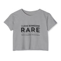 “I Love Someone Rare” Women’s Crop Top