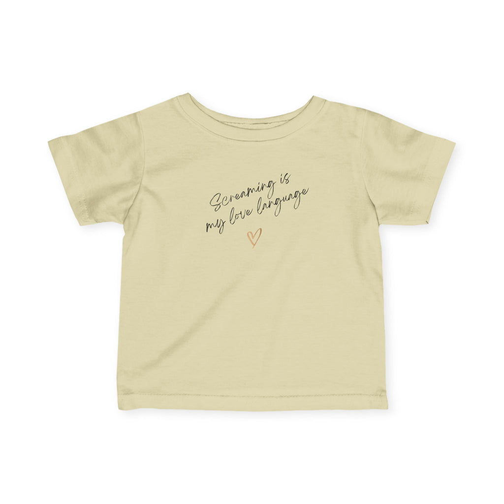 “Screaming Is My Love Language” Infant Tee