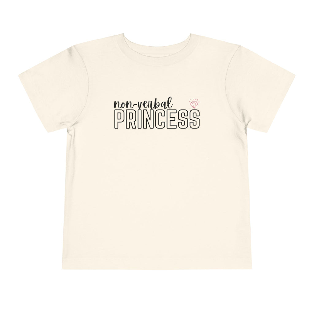 “Non-Verbal Princess” Toddler Tee