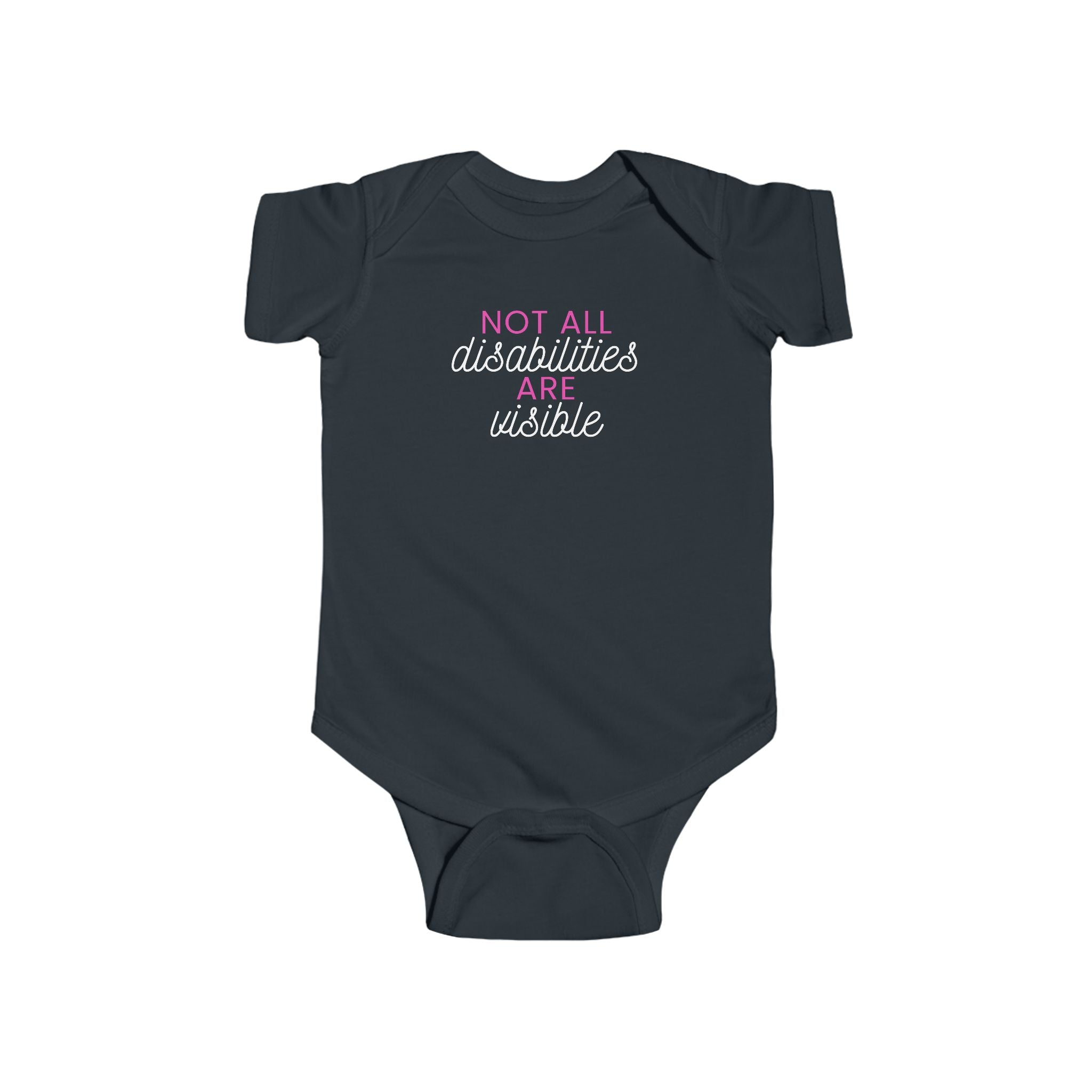 “Not All Disabilities Are Visible” Infant Short Sleeve Onesie