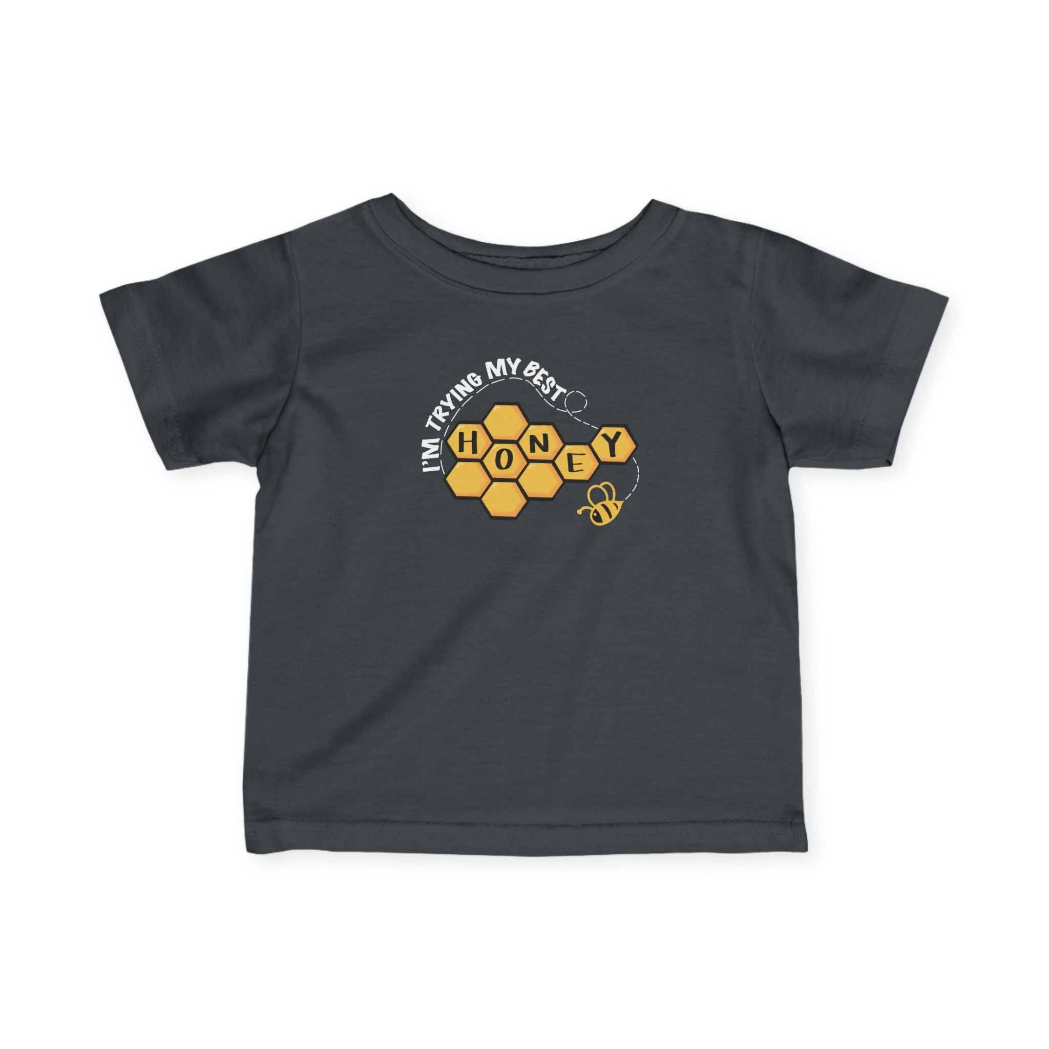 "I'm Trying My Best Honey" Infant Tee