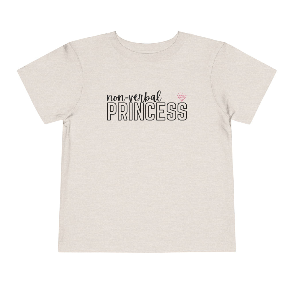 “Non-Verbal Princess” Toddler Tee