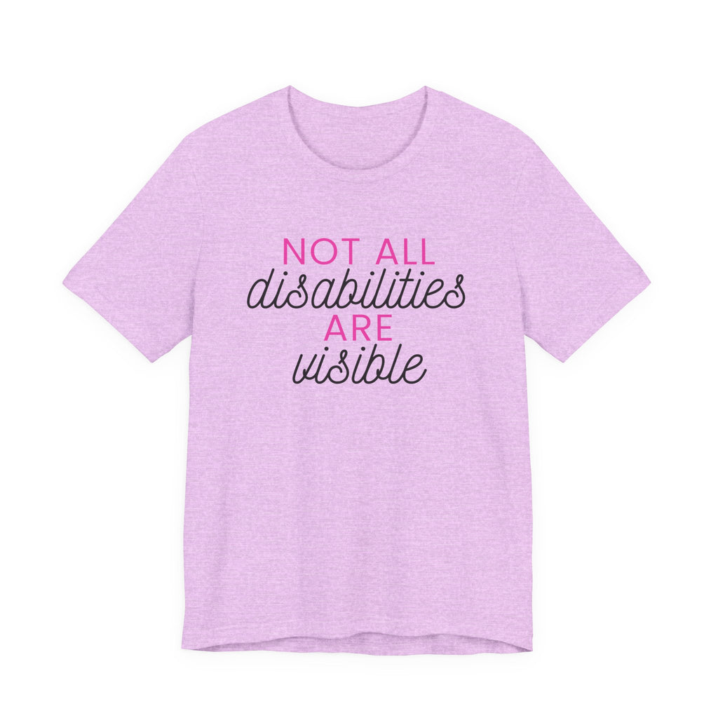 “Not All Disabilities Are Visible” Women’s Tee