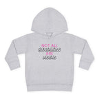 "Not All Disabilities Are Visible" Toddler Hoodie